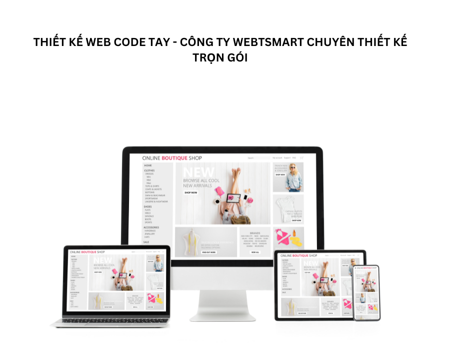 Thiết kế web code tay - Công Ty WebTSMART chuyên thiết kế trọn gói